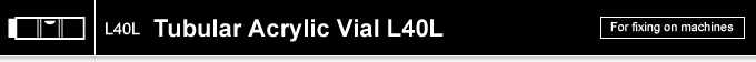 L40L Tubular Acrylic Vial L40L